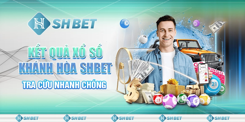 Kết Quả Xổ Số Khánh Hòa SHBET - Tra Cứu Nhanh Chóng