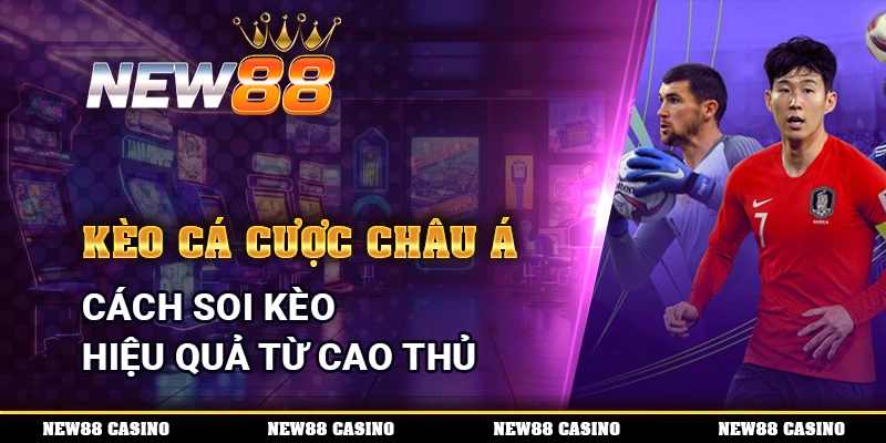 Kèo Cá Cược Châu Á